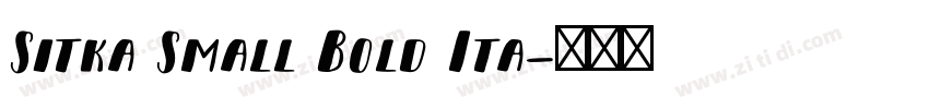 Sitka Small Bold Ita字体转换 Sitka Small Bold Ita字体转换